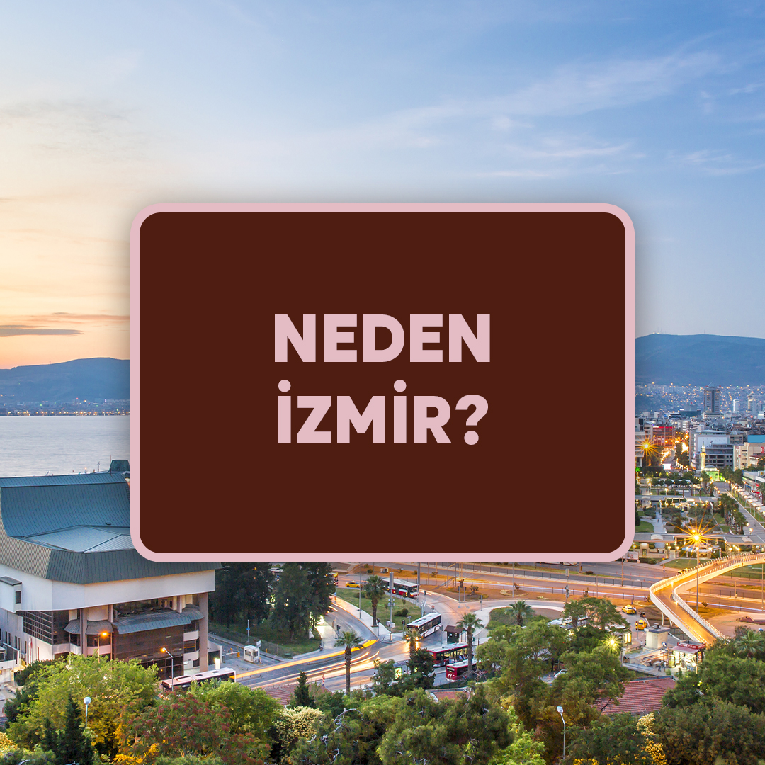 NEDEN İZMİR?