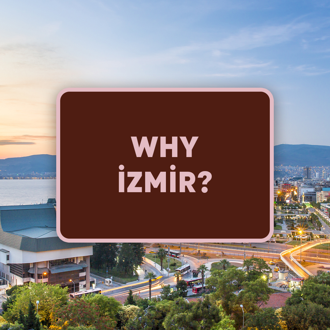WHY İZMİR?